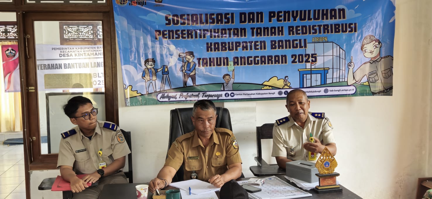 Manfaat Penetapan subjek dan Objek Hak atas Tanah, Kantor Pertanahan Bangli Lakukan Penyuluhan Rediatribusi Tanah di Desa Bunutin Kintamani Bangli.