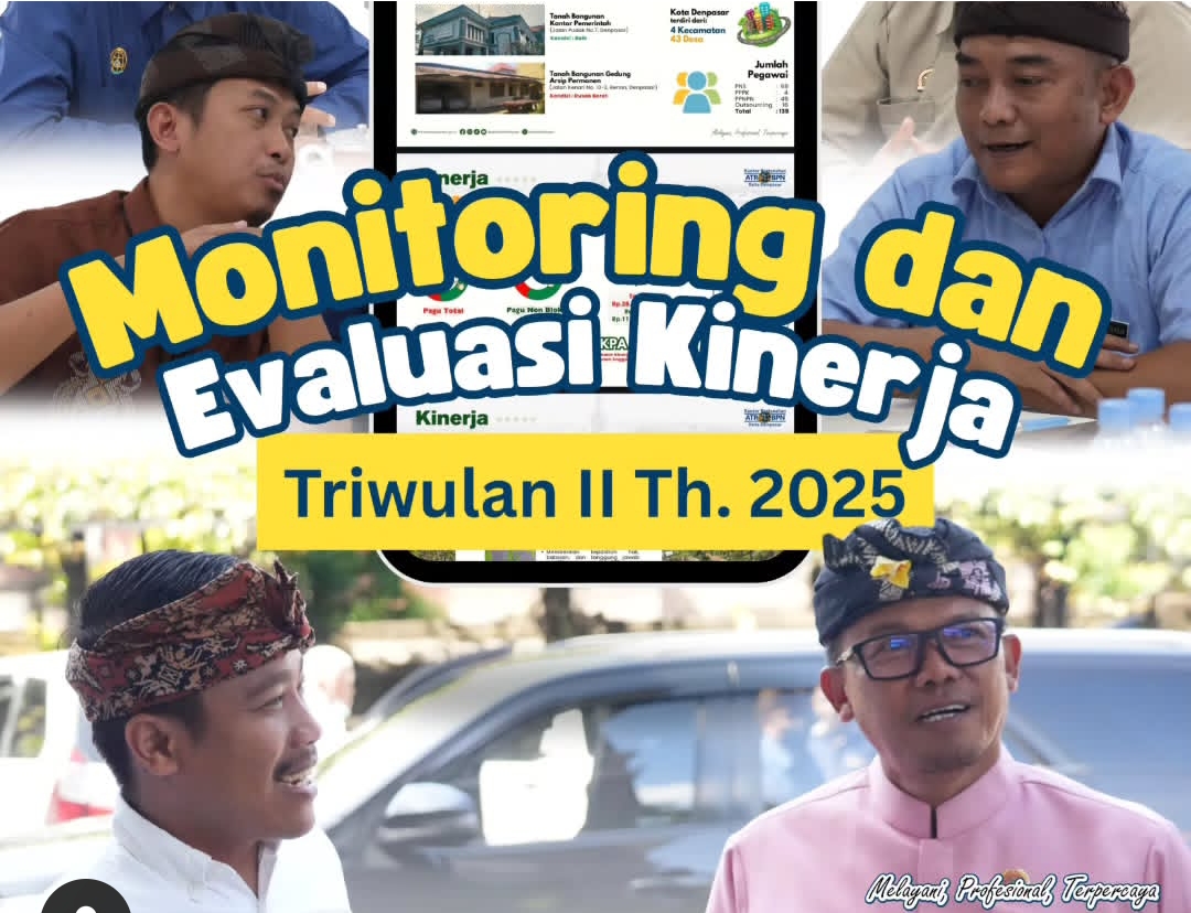 Kepala Kanwil BPN Bali Kunjungi Kantor Pertanahan Kota Denpasar Lakukan Monitoring dan Evaluasi Kinerja Triwulan II.