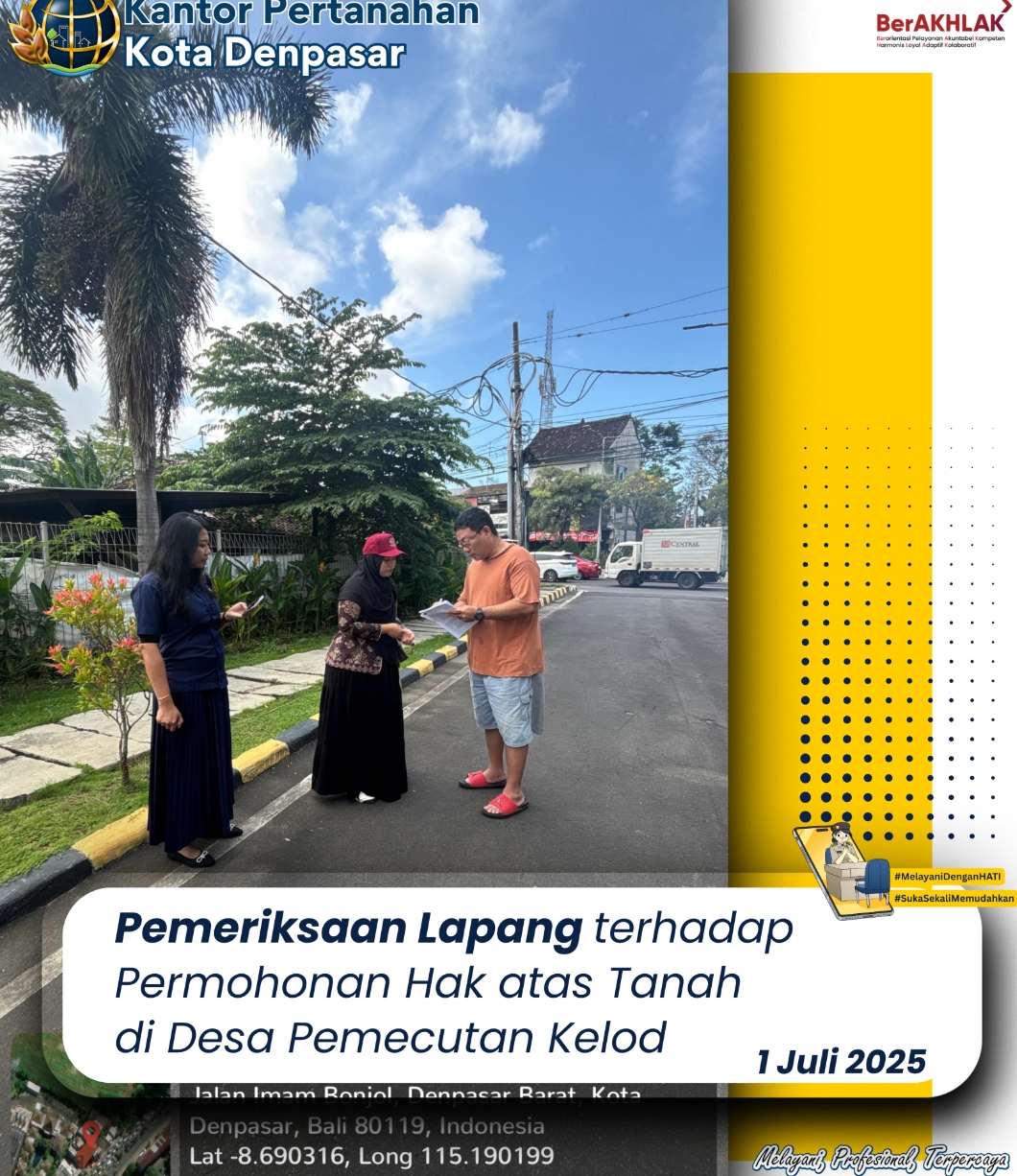 Kantor Pertanahan Kota Denpasar  Melakukan Pemeriksaan Lapang Terhadap permohonan Hak atas Tanah.