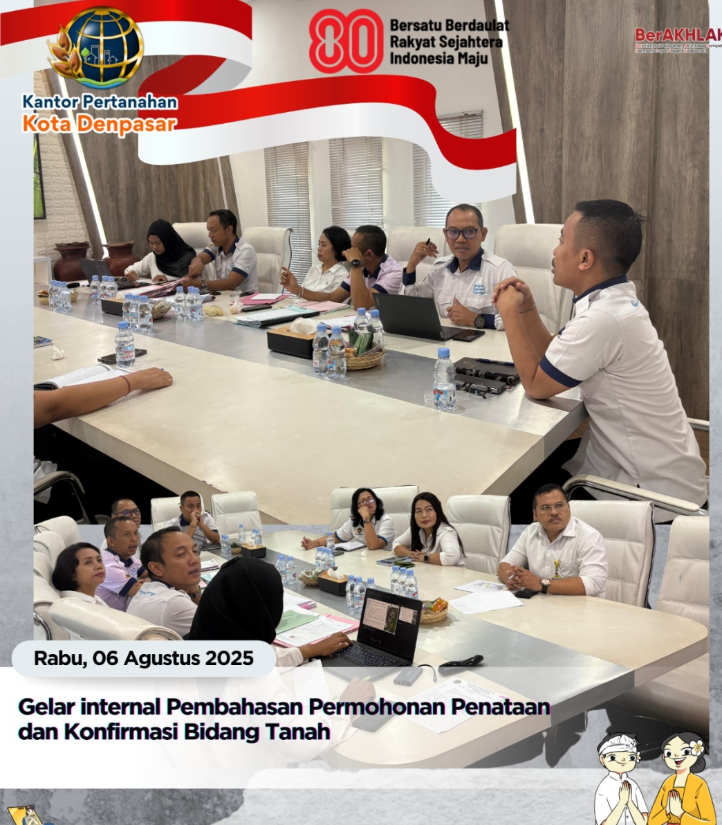 Kantor Pertanahan Kota Denpasar,  Gelar Internal Pembahasan Permohonan Penataan Batas Serta Permohonan Konfirmasi Bidang Tanah.