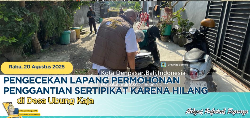 Petugas dari Kantor Pertanahan Kota Denpasar melaksanakan pengecekan lapangan Terkait Permohonan Penggantian Sertipikat karena Hilang.