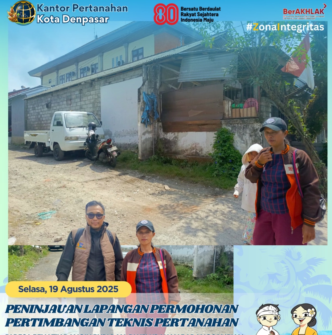 Petugas Lapangan Kantor Pertanahan Kota Denpasar Melaksanakan kegiatan Peninjauan  Permohonan Pertimbangan Teknis Lapangan.