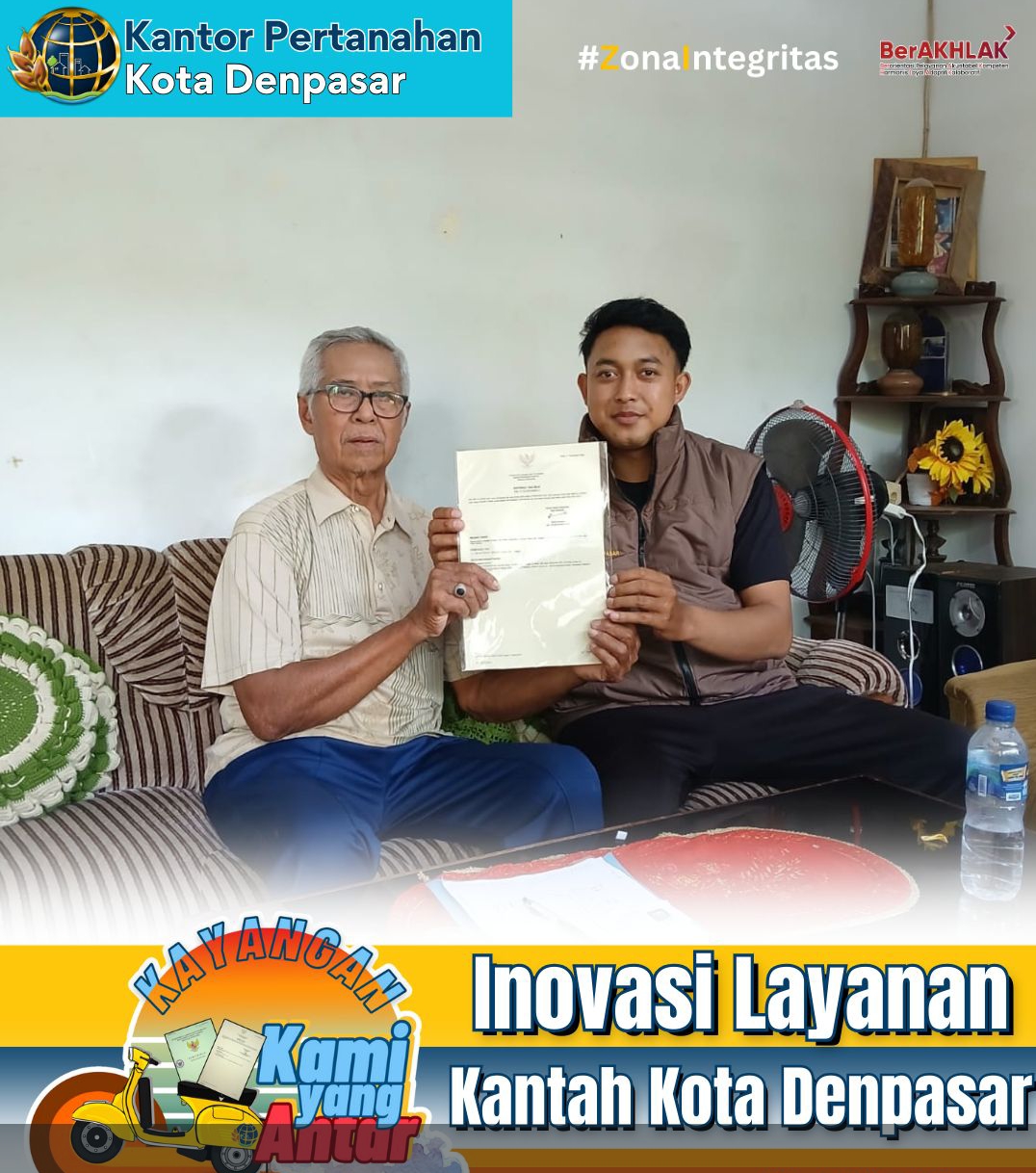 Sertipikat Elektronik Program Layanan Kayangan Diantar Langsung Petugas  Kantah Kota Denpasar ke Kediaman Warga Lansia.
