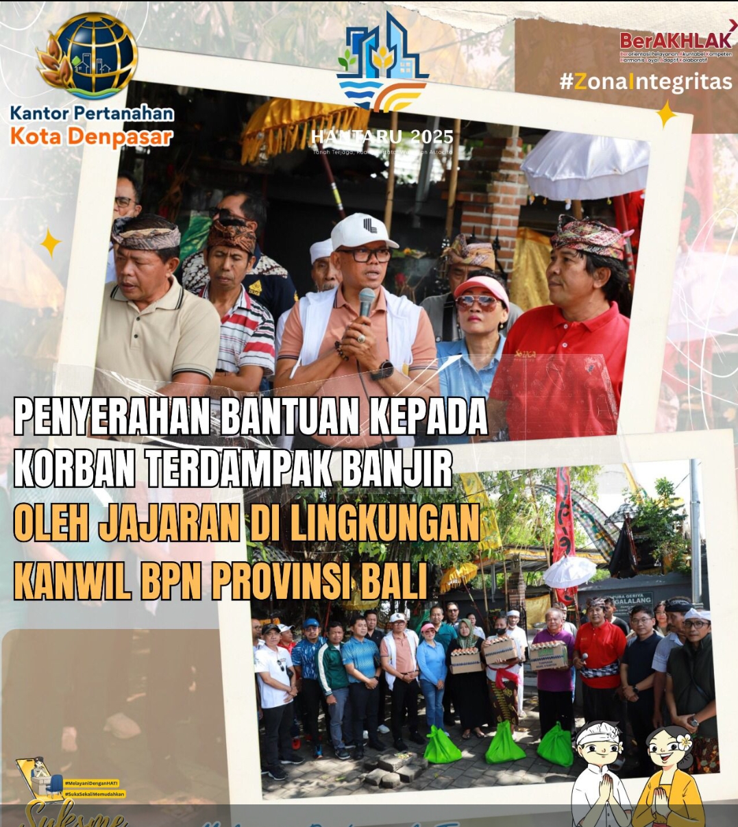 Kantor Wilayah BPN Provinsi Bali Menyerahkan bantuan Kepada Pegawai di lingkungan Kanwil BPN Provinsi Bali dan Masyarakat Banjar Pekandelan.