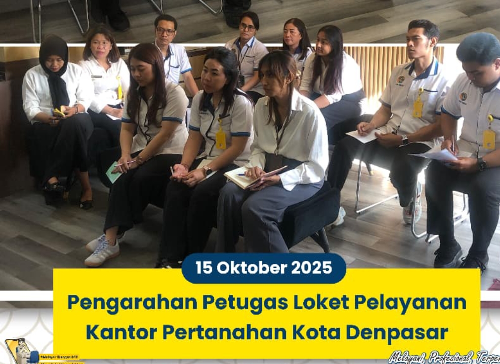 Kantah Kota Denpasar Melakukan Pengarahan Kepada Petugas Loket Layanan, Terkait Peningkatan Layanan.
