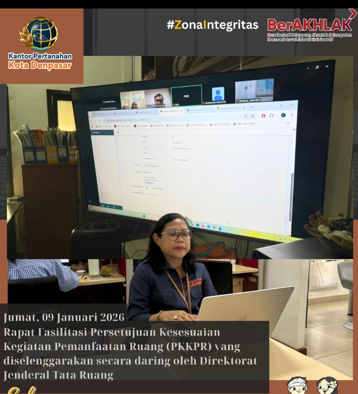 Kepala Seksi Penataan dan Pemberdayaan Kantor Pertanahan Kota Denpasar mengikuti Rapat Fasilitasi Persetujuan Kesesuaian Kegiatan Pemanfaatan Ruang (PKKPR) yang diselenggarakan secara daring oleh Direktorat Jenderal Tata Ruang.