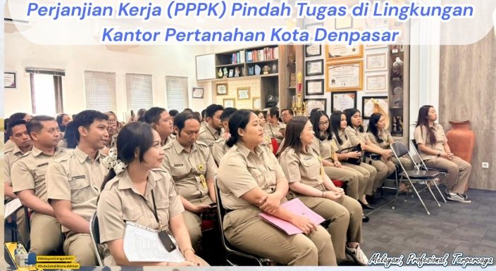 Kantor Pertanahan Kota Denpasar kedatangan Pegawai Pemerintah dengan Perjanjian Kerja (PPPK) yang Mendapatkan Penugasan Baru