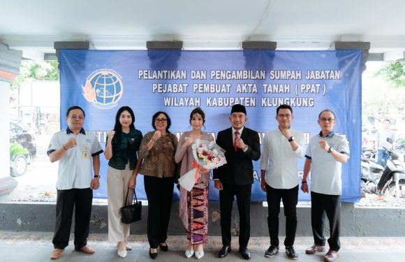 Kantor Pertanahan Kabupaten Klungkung Laksanakan Pengambilan Sumpah Jabatan dan Pelantikan PPAT