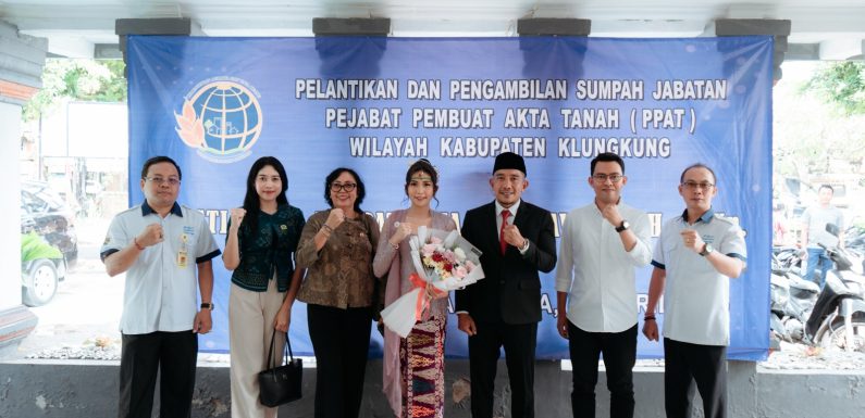 Kantor Pertanahan Kabupaten Klungkung Laksanakan Pengambilan Sumpah Jabatan dan Pelantikan PPAT