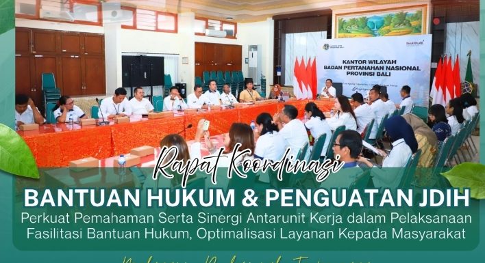 Kantor Pertanahan Kota Denpasar Menghadiri Kegiatan Koordinasi Penanganan Fasilitasi Bantuan Hukum dan Penguatan JDIH.
