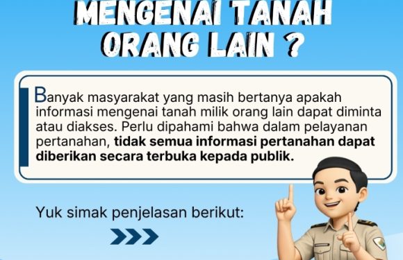 Apakah Boleh Meminta Informasi Mengenai Tanah Orang Lain?