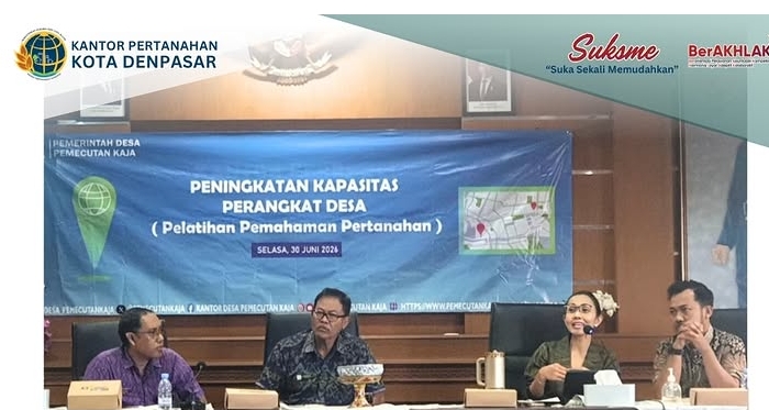 Kantor Pertanahan Kota Denpasar Gelar Pelatihan dan Berikan Pemahaman Pertanahan Kepada Masyarakat.