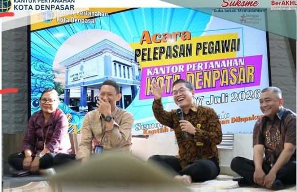 Kepala Kantor Pertanahan Kota Denpasar Lepas Pegawai Pindah Tugas Dengan Penuh Kehangatan dan Kekeluargaan.