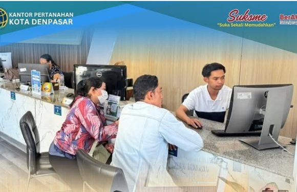 Masyarakat Yang Berhalangan di Hari Kerja, Loket Kantah Kota Denpasar Tetap Buka di Akhir Pekan.