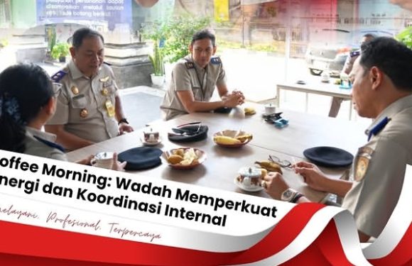 Jajaran Kepala Seksi bersama Kepala Subbagian Tata Usaha Kantor Pertanahan Kota Denpasar Gelar Coffee Morning