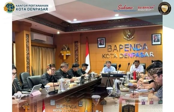 Kepala Kantor Pertanahan Kota Denpasar Rapat Bersama Bapenda Kota Denpasar Bahas Mekanisme Penerimaan BPHTB.
